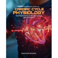 A Comprehensive Guide To Cardiac Cycle Physiology Understanding Heart Mechanics And Dynamics (2024)