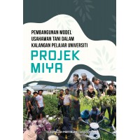 Pembangunan Model Usahawantani Dalam Kalangan Pelajar Universiti: Projek Miya (2025)