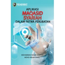 [eBook] Aplikasi Maqasid Syariah dalam Fatwa Perubatan (2022)