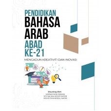 Pendidikan Bahasa Arab Abad Ke-21 Mengadun Kreativiti dan Inovasi (2023)