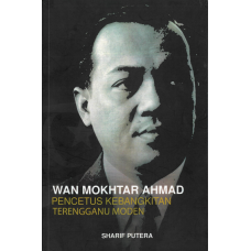 Wan Mokhtar Ahmad Pencetus Kebangkitan Terengganu Moden (2020)