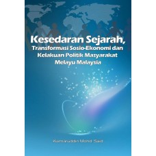 Kesedaran Sejarah, Transformasi Sosio-Ekonomi dan Kelakuan Politik Masyarakat Melayu Malaysia (2013)