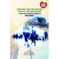 Creating and Enhancing Service Organizations: Issues and Research Agenda in Malaysia (2016)