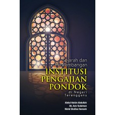 Sejarah dan Perkembangan Institusi Pangajian Pondok Negeri Terengganu (2019)