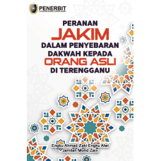 [eBook] Peranan Jakim Dalam Penyebaran Dakwah kepada Orang Asli di Terengganu (2021)  