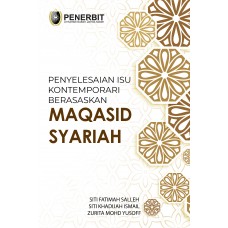 [eBook] Penyelesaian Isu Kontemporari Berasaskan Maqasid Syariah (2021)
