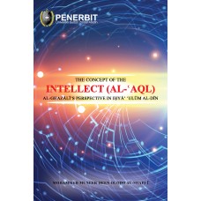 [eBook] The Concept of the Intellect (Al-'Aql) Al-Ghazali's Perspective in Ihya 'Ulum al-Din  (2019)