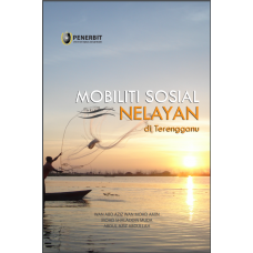 [eBook] Mobiliti Sosial Nelayan di Terengganu (2015)