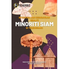 [eBook] Integrasi dan Kebudayaan Realiti Minoriti Siam di Terengganu (2021)